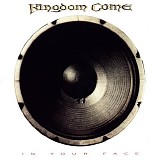 Kingdom Come - In Your Face