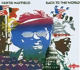 Curtis Mayfield - Back to the World