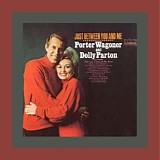 Porter Wagoner & Dolly Parton - Just Between You And Me