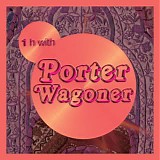 Porter Wagoner - 1h With Porter Waggoner