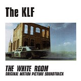 The KLF - The White Room Original Motion Picture Soundtrack