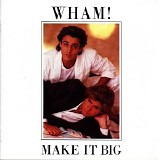 Wham! - Make It Big