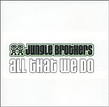 Jungle Brothers - All That We Do