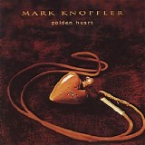 Mark Knopfler - Golden Heart