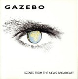 Gazebo - Scenes From The News Broadcast