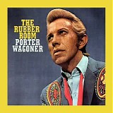 Porter Wagoner - The Rubber Room - The Haunting Poetic Songs Of Porter Wagoner 1966 - 1977