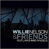 Willie Nelson & Friends - Outlaws & Angels