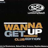 2 Unlimited - Wanna Get Up (Club Edition)
