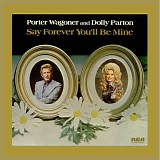 Porter Wagoner & Dolly Parton - Say Forever You'll Be Mine