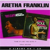 Aretha Franklin - Soul Sister/Take It Like You Give It