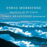 Ennio Morricone & Carel Kraayenhof - Guardians Of The Clouds