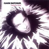 Clark Datchler - Fishing for Souls