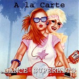 A La Carte - Dance Superhits