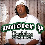 Master P - ReMix Classics