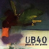 UB40 - Guns in the Ghetto