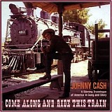 Johnny Cash - Come Along and Ride This Train