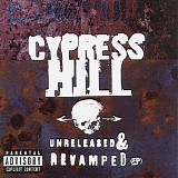 Cypress Hill - Unrelased And Revamped