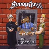 Snoop Doggy Dogg - Tha Last Meal