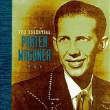 Porter Wagoner - The Essential Porter Wagoner