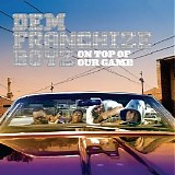 Dem Franchize Boyz - On Top of Our Game