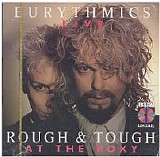 Eurythmics - Rough & Tough At The Roxy