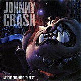 Johnny Crash - Neighbourhood Threat