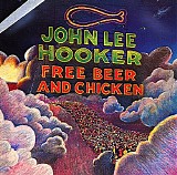 John Lee Hooker - Free Beer and Chicken