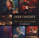 John Fogerty - The Long Road Home - In Concert (Disc 1)