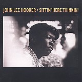 John Lee Hooker - Sittin' Here Thinkin'