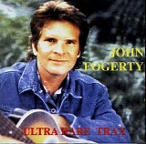 John Fogerty - Utra Rare Trax