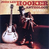 John Lee Hooker - Anhtology 50 Years CD1