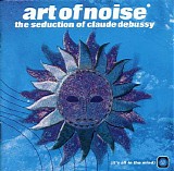 Art of Noise, The - The Seduction of Claude Debussy