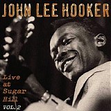 John Lee Hooker - Live at Sugar Hill, Vol. 2