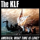 KLF, The - America: What Time Is Love?