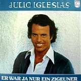 Julio Iglesias - Er War Ja Nur Ein Zigeuner