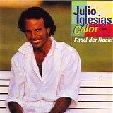 Julio Iglesias - Calor - Engel Der Nacht