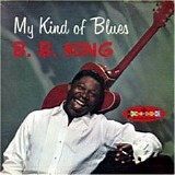 B. B. King - My Kind of Blues