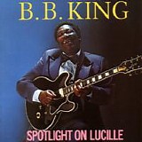B. B. King - Spotlight On Lucille