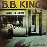 B. B. King - Take It Home
