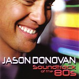 Jason Donovan - 2010-Soundtrack To The 80s