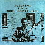 B. B. King - Live in Cook County Jail