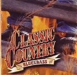 Various artists - Classic Country - Bluegrass - CD 1