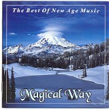 Various Artists - The Best Of New Age Music - Magical Way