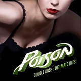 Poison - Double Dose: Ultimate Hits
