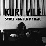 Kurt Vile - Smoke Ring For My Halo