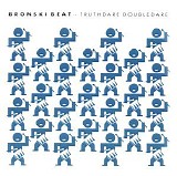 Bronski Beat - Truthdare Doubledare