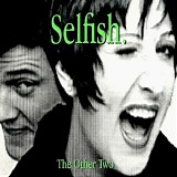 The Other Two - Selfish