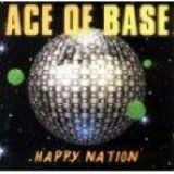 Ace of Base - Happy Nation