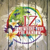 Israel Kamakawiwo'ole - Somewhere Over The Rainbow - The Best of
