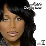 Michel'Le - Changing Lanes